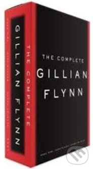 The Complete Gillian Flynn - Gillian Flynn, Random House, 2014