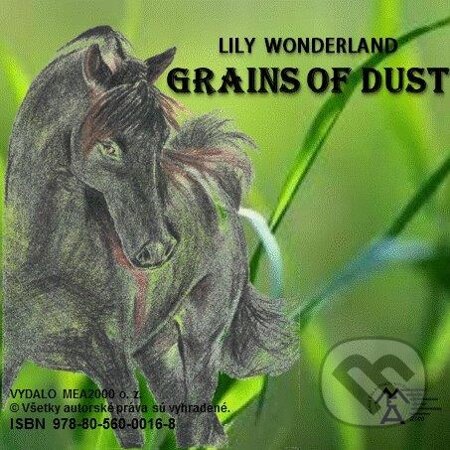 E-kniha: Grains of Dust (Lily Wonderland). MEA2000, 2013 E-kniha: Grains of Dust (Lily Wonderland). MEA2000, 2013