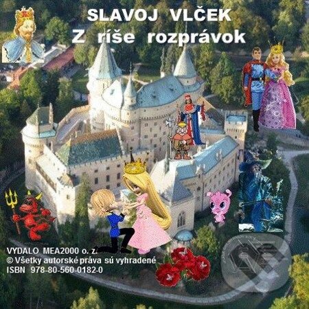 E-kniha: Z ríše rozprávok (Slavoj Vlček). MEA2000, 2013 E-kniha: Z ríše rozprávok (Slavoj Vlček). MEA2000, 2013