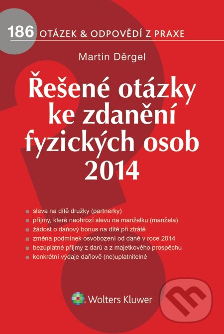 E-kniha: Řešené otázky ke zdanění fyzických osob 2014 (Martin Děrgel). Wolters Kluwer, 2014 E-kniha: Řešené otázky ke zdanění fyzických osob 2014 (Martin Děrgel). Wolters Kluwer, 2014