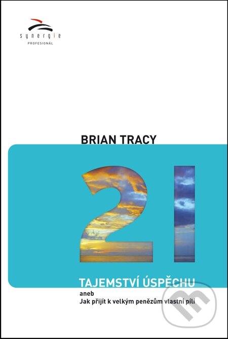 E-kniha: 21 tajemství úspěchu (Brian Tracy). Synergie, 2014 E-kniha: 21 tajemství úspěchu (Brian Tracy). Synergie, 2014