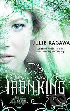Kniha: The Iron King (Julie Kagawa). Harlequin, 2011 Kniha: The Iron King (Julie Kagawa). Harlequin, 2011