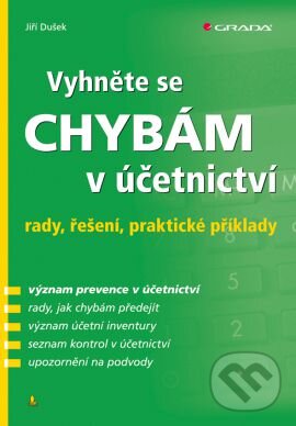 Kniha: Vyhněte se chybám v účetnictví (Jiří Dušek). Grada, 2014 Kniha: Vyhněte se chybám v účetnictví (Jiří Dušek). Grada, 2014