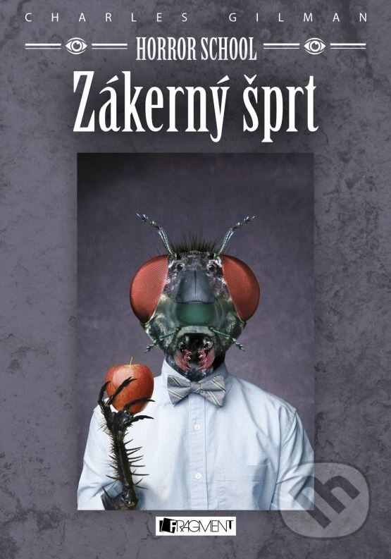 Kniha: Horror School: Zákerný šprt (Charles Gilman). Fragment, 2015 Kniha: Horror School: Zákerný šprt (Charles Gilman). Fragment, 2015