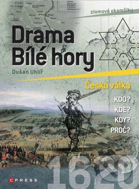 Kniha: Drama Bílé hory (Dušan Uhlíř). CPRESS, 2015 Kniha: Drama Bílé hory (Dušan Uhlíř). CPRESS, 2015