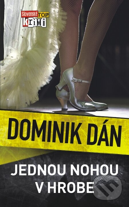E-kniha: Jednou nohou v hrobe (Dominik Dán). Slovart, 2014 E-kniha: Jednou nohou v hrobe (Dominik Dán). Slovart, 2014