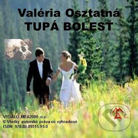 E-kniha: Tupá bolesť (Valéria Osztatná). MEA2000, 2013 E-kniha: Tupá bolesť (Valéria Osztatná). MEA2000, 2013