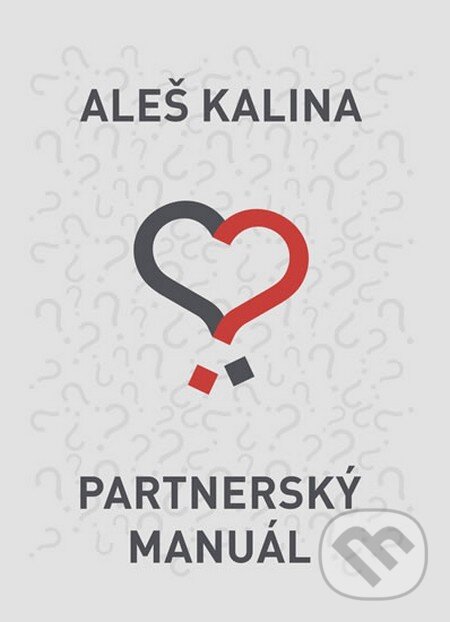 Kniha: Partnerský manuál (Aleš Kalina). Mindsoft, 2014 Kniha: Partnerský manuál (Aleš Kalina). Mindsoft, 2014