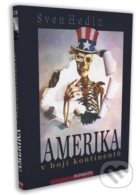 Kniha: Amerika v boji kontinentů (Sven Hedin). Reconquista, 2007 Kniha: Amerika v boji kontinentů (Sven Hedin). Reconquista, 2007