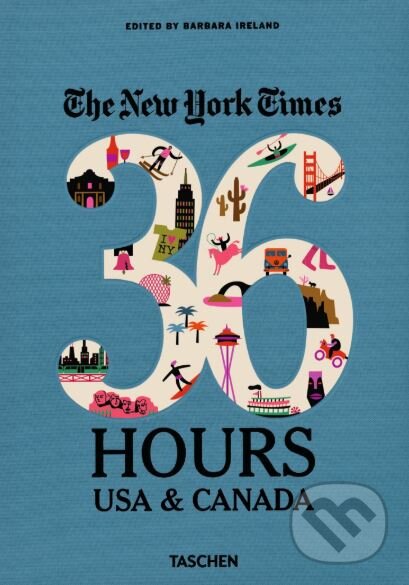 Kniha: The New York Times: 36 Hours (Barbara Ireland). Taschen, 2014 Kniha: The New York Times: 36 Hours (Barbara Ireland). Taschen, 2014