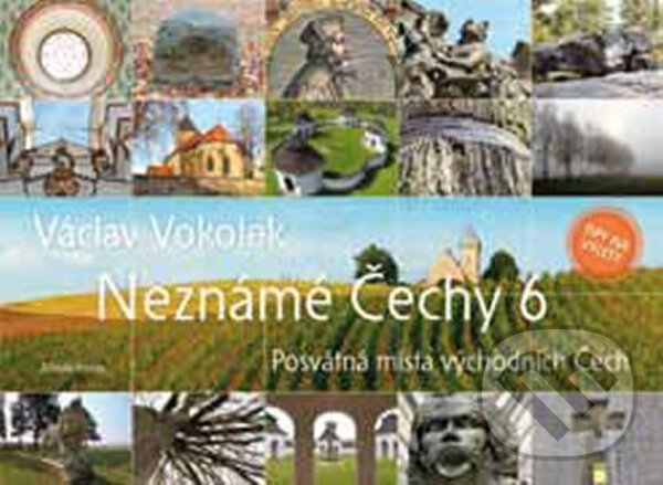 Kniha: Neznámé Čechy 6 (Václav Vokolek). Mladá fronta, 2014 Kniha: Neznámé Čechy 6 (Václav Vokolek). Mladá fronta, 2014