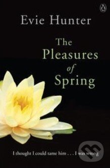 Kniha: The Pleasures of Spring (Evie Hunter). Penguin Books, 2014 Kniha: The Pleasures of Spring (Evie Hunter). Penguin Books, 2014