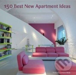 Kniha: 150 Best New Apartment Ideas (Francesc Zamora Mola). HarperCollins, 2011 Kniha: 150 Best New Apartment Ideas (Francesc Zamora Mola). HarperCollins, 2011
