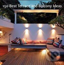 150 Best Terrace and Balcony Ideas - Irene Alegre, HarperCollins, 2013
