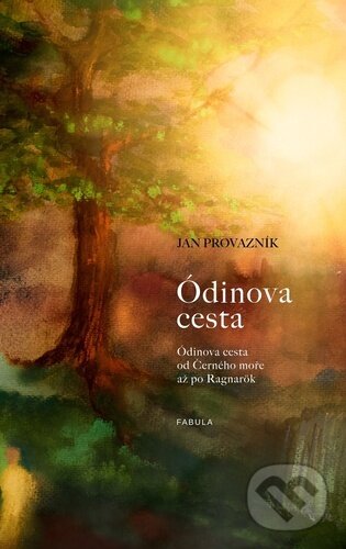 Kniha: Ódinova cesta (Jan Provazník). Fabula, 2023 Kniha: Ódinova cesta (Jan Provazník). Fabula, 2023