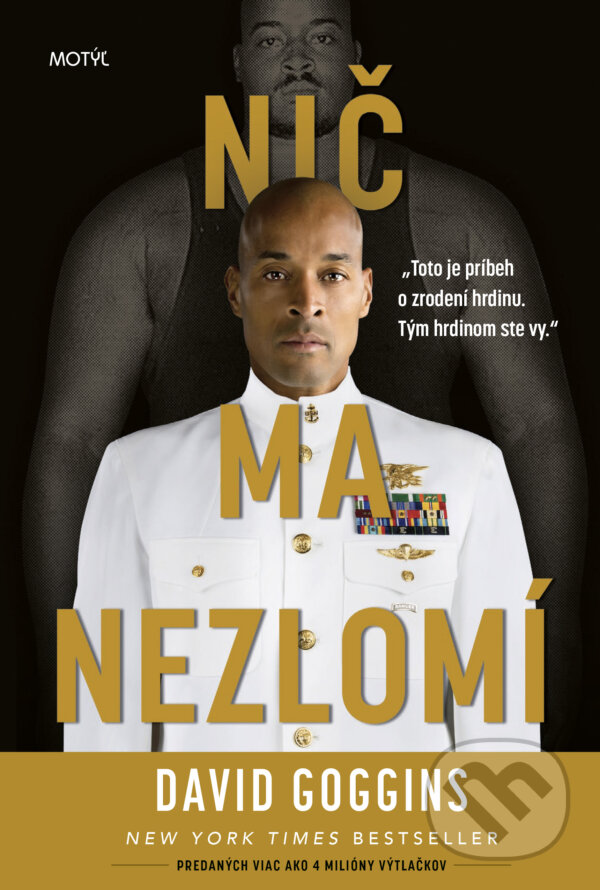 Kniha: Nič ma nezlomí (David Goggins). Motýľ, 2023 Kniha: Nič ma nezlomí (David Goggins). Motýľ, 2023