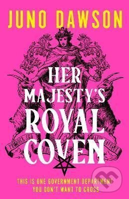 Kniha: Her Majesty´s Royal Coven (Juno Dawson). HarperCollins Publishers, 2022 Kniha: Her Majesty´s Royal Coven (Juno Dawson). HarperCollins Publishers, 2022