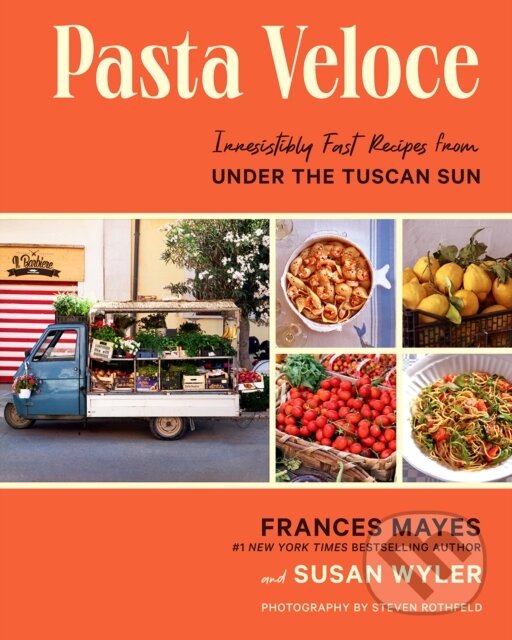 Kniha: Pasta Veloce (Frances Mayes a Susan Wyler). Harry Abrams, 2023 Kniha: Pasta Veloce (Frances Mayes a Susan Wyler). Harry Abrams, 2023