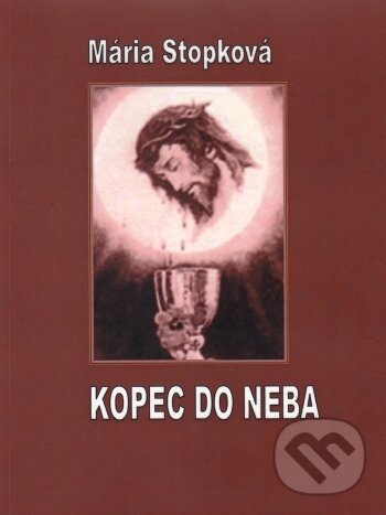 Kniha: Kopec do neba (poézia) (Mária Stopková). , 2016 Kniha: Kopec do neba (poézia) (Mária Stopková). , 2016