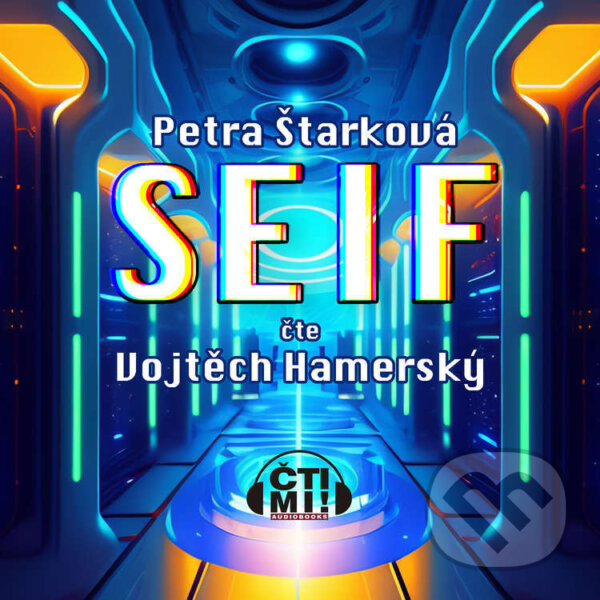 Audiokniha: SEIF (Petra Štarková). Čti mi!, 2023 Audiokniha: SEIF (Petra Štarková). Čti mi!, 2023