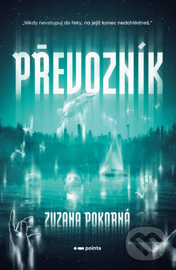 E-kniha: Převozník (Zuzana Pokorná). Pointa, 2021 E-kniha: Převozník (Zuzana Pokorná). Pointa, 2021