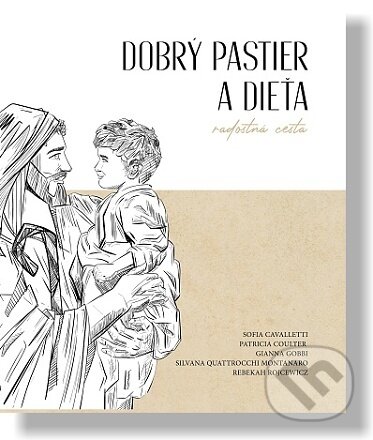 Kniha: Dobrý pastier a dieťa (Gianna Gobbi, Patricia Coulter a Sofia Cavalletti). , 2022 Kniha: Dobrý pastier a dieťa (Gianna Gobbi, Patricia Coulter a Sofia Cavalletti). , 2022