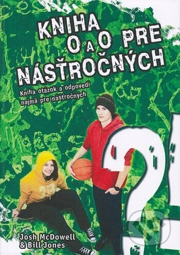 Kniha: Kniha O a O pre násťročných (Josh McDowell a Bill Jones). Creativpress, 2009 Kniha: Kniha O a O pre násťročných (Josh McDowell a Bill Jones). Creativpress, 2009