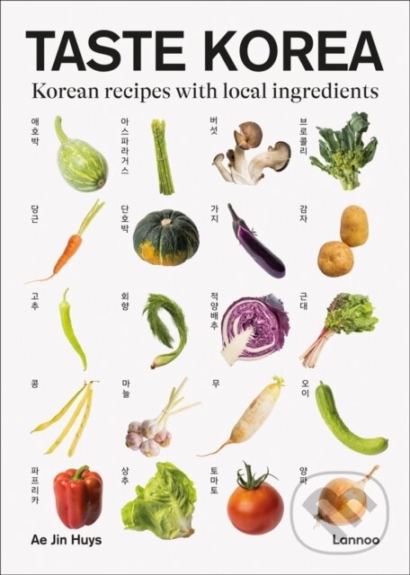 Kniha: Taste Korea (Ae Jin Huys). Lannoo, 2023 Kniha: Taste Korea (Ae Jin Huys). Lannoo, 2023