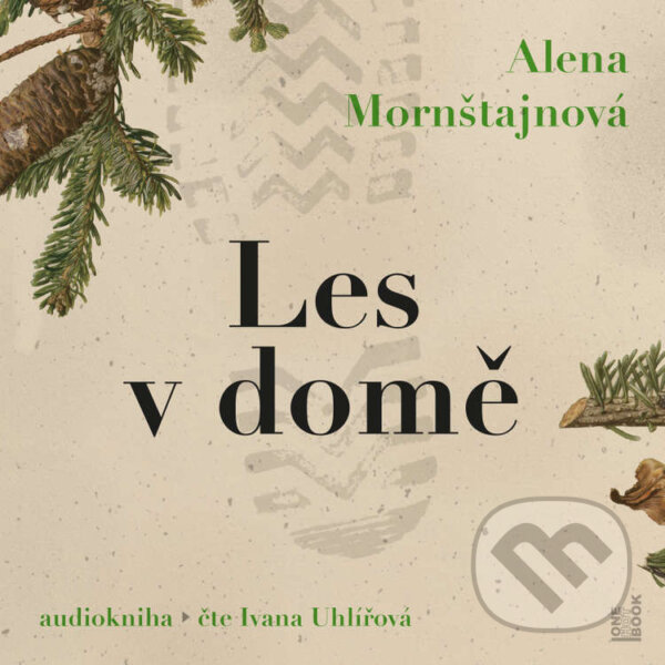 Audiokniha: Les v domě (Alena Mornštajnová). OneHotBook, 2023 Audiokniha: Les v domě (Alena Mornštajnová). OneHotBook, 2023