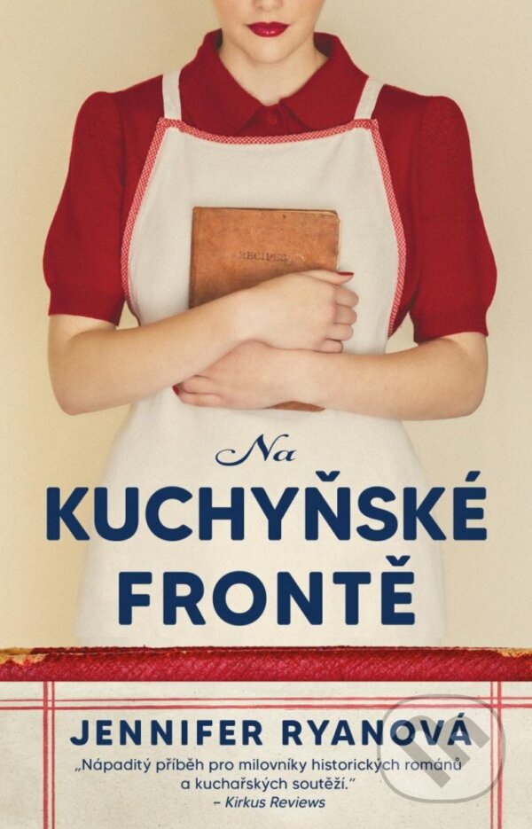 Kniha: Na kuchyňské frontě (Jennifer Ryan). Ikar CZ, 2023 Kniha: Na kuchyňské frontě (Jennifer Ryan). Ikar CZ, 2023