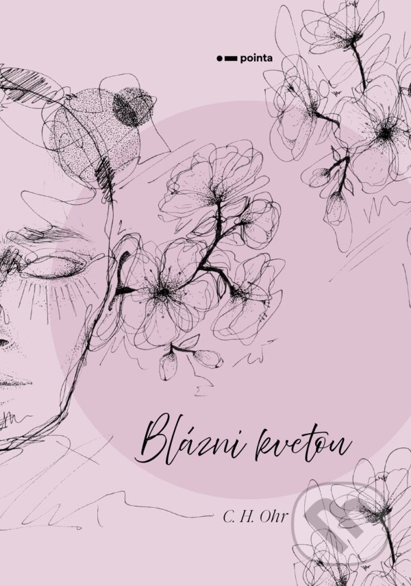 E-kniha: Blázni kvetou (C.H. Ohr). Pointa, 2022 E-kniha: Blázni kvetou (C.H. Ohr). Pointa, 2022