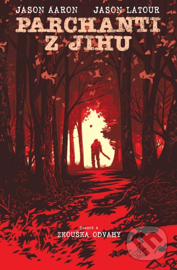 Kniha: Parchanti z Jihu 4 (Jason Aaron). Crew, 2023 Kniha: Parchanti z Jihu 4 (Jason Aaron). Crew, 2023