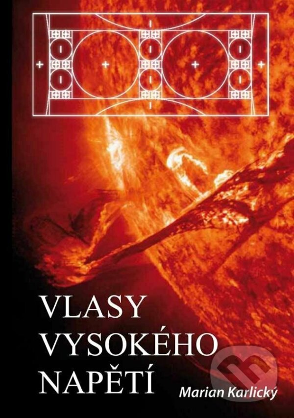 Kniha: Vlasy vysokého napětí (Marian Karlický). Klika, 2023 Kniha: Vlasy vysokého napětí (Marian Karlický). Klika, 2023