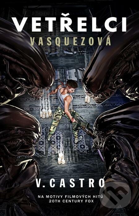 E-kniha: Vetřelci : Vasquezová (V. Castro). Baronet, 2023 E-kniha: Vetřelci : Vasquezová (V. Castro). Baronet, 2023