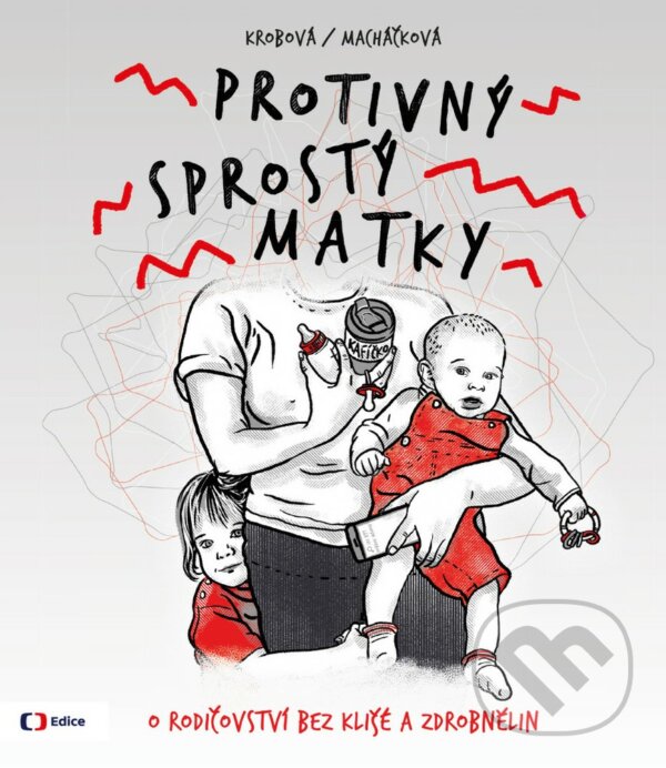 Kniha: Protivný sprostý matky (Lucie Macháčková a Kateřina Krobová). Česká televize, 2023 Kniha: Protivný sprostý matky (Lucie Macháčková a Kateřina Krobová). Česká televize, 2023