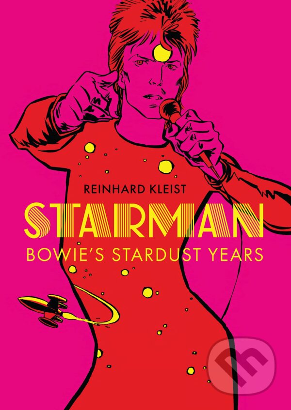 Kniha: Starman: Bowie's Stardust Years (Reinhard Kleist). SelfMadeHero, 2023 Kniha: Starman: Bowie's Stardust Years (Reinhard Kleist). SelfMadeHero, 2023