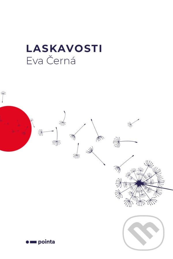 E-kniha: Laskavosti (Eva Černá). Pointa, 2022 E-kniha: Laskavosti (Eva Černá). Pointa, 2022