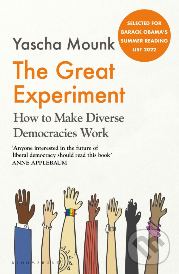 Kniha: The Great Experiment (Yascha Mounk). Bloomsbury, 2023 Kniha: The Great Experiment (Yascha Mounk). Bloomsbury, 2023