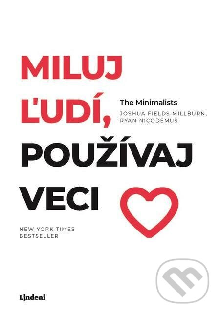 E-kniha: Miluj ľudí, používaj veci (Joshua Fields Millburn a Ryan Nicodemus). Lindeni E-kniha: Miluj ľudí, používaj veci (Joshua Fields Millburn a Ryan Nicodemus). Lindeni