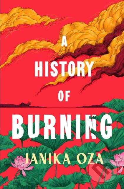 Kniha: A History of Burning (Janika Oza). Chatto and Windus, 2023 Kniha: A History of Burning (Janika Oza). Chatto and Windus, 2023