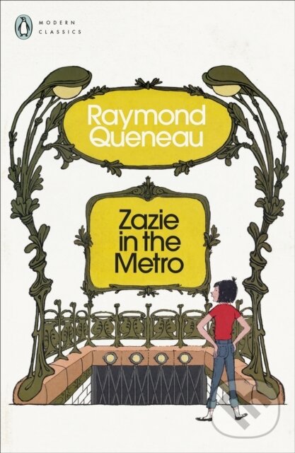 Kniha: Zazie in the Metro (Raymond Queneau). Penguin Books, 2023 Kniha: Zazie in the Metro (Raymond Queneau). Penguin Books, 2023