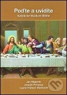 Kniha: Poďte a uvidíte - Katolícke štúdium Biblie (Ján Majerník a Josph Ponessa). Vienala Košice Kniha: Poďte a uvidíte - Katolícke štúdium Biblie (Ján Majerník a Josph Ponessa). Vienala Košice