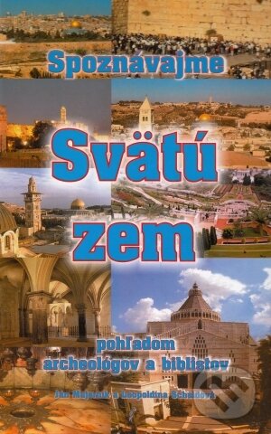 Kniha: Spoznávajme Svätú zem (Ján Majerník a Leopoldína Scheidová). , 2005 Kniha: Spoznávajme Svätú zem (Ján Majerník a Leopoldína Scheidová). , 2005