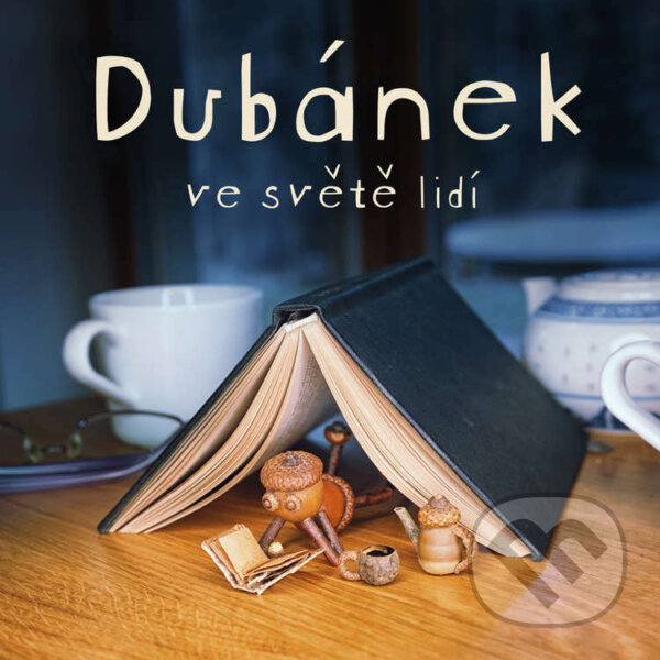 Audiokniha: Dubánek ve světě lidí (Klára Smolíková). Tympanum, 2023 Audiokniha: Dubánek ve světě lidí (Klára Smolíková). Tympanum, 2023