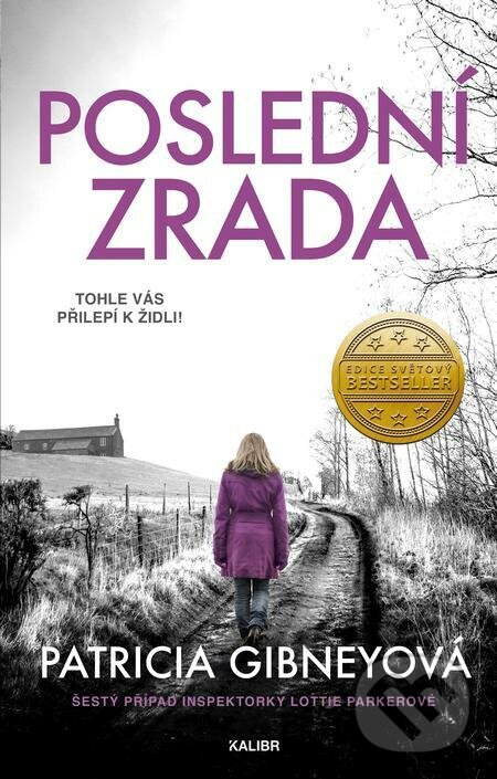 E-kniha: Poslední zrada (Patricia Gibney). Kalibr, 2023 E-kniha: Poslední zrada (Patricia Gibney). Kalibr, 2023