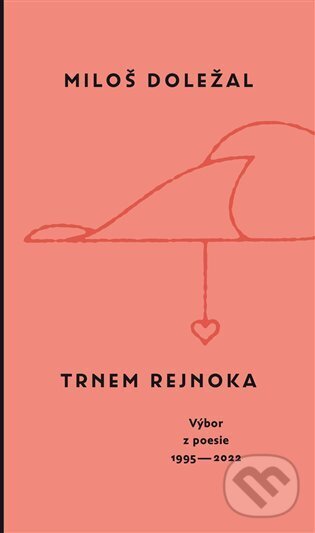 Kniha: Trnem rejnoka (Miloš Doležal). Dauphin, 2023 Kniha: Trnem rejnoka (Miloš Doležal). Dauphin, 2023