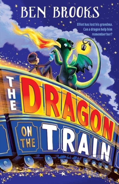 Kniha: The Dragon on the Train (Ben Brooks). Quercus, 2023 Kniha: The Dragon on the Train (Ben Brooks). Quercus, 2023