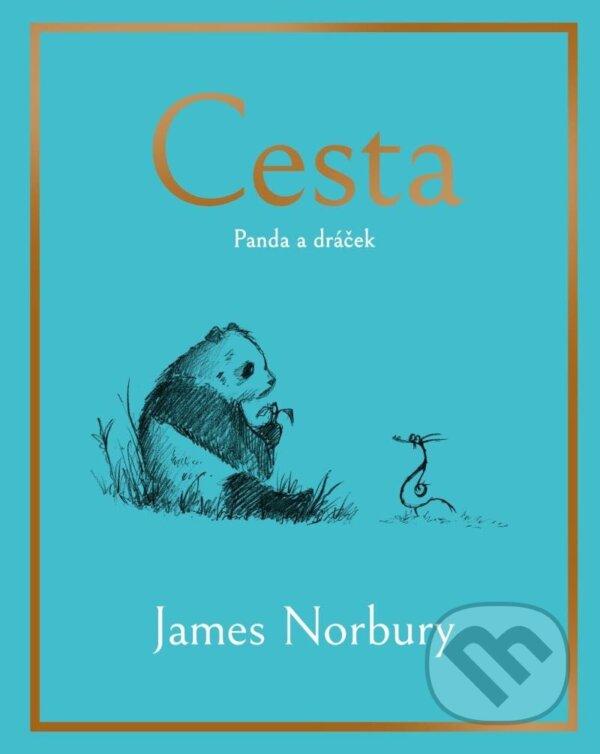 Kniha: Cesta: Panda a dráček (James Norbury). Pragma, 2023 Kniha: Cesta: Panda a dráček (James Norbury). Pragma, 2023
