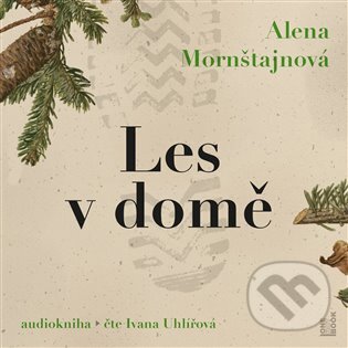 Audiokniha: Les v domě (Alena Mornštajnová). OneHotBook, 2023 Audiokniha: Les v domě (Alena Mornštajnová). OneHotBook, 2023
