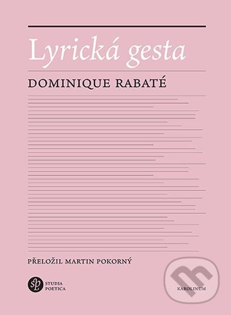 E-kniha: Lyrická gesta (Dominique Rabaté). Karolinum, 2023 E-kniha: Lyrická gesta (Dominique Rabaté). Karolinum, 2023
